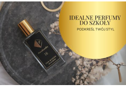 Idealne perfumy do szkoły : Jak wybrać zapach, który podkreśli Twój styl?