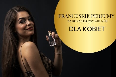 Najbardziej Zmysłowe Francuskie Perfumy na Romantyczny Wieczór dla Kobiet